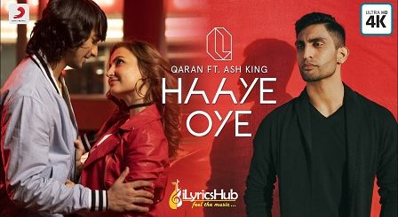 Haaye Oye Lyrics - Qaran, Ash King