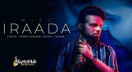 Iraada Lyrics - Miel