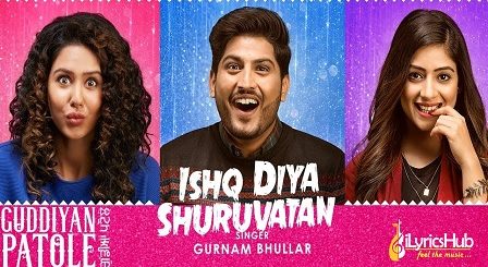 Ishq Diya Shuruwatan Lyrics - Gurnam Bhullar