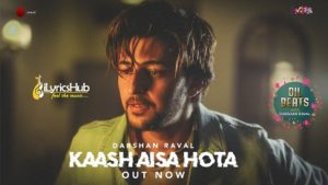 Kaash Aisa Hota Lyrics - Darshan Raval