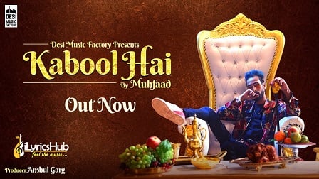 Kabool Hai Lyrics - Muhfaad