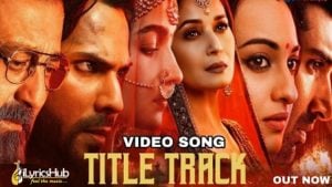 Kalank Lyrics Arijit Singh | Title Track