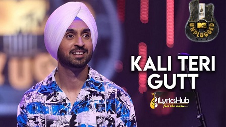 Kali Teri Gut Lyrics - Diljit Dosanjh