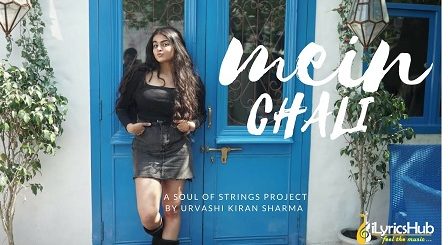 Mein Chali Lyrics - Urvashi Kiran Sharma