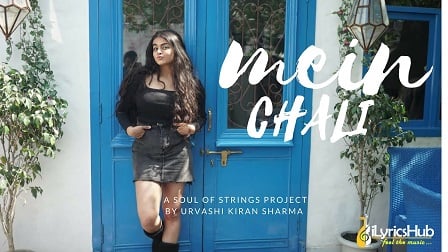 Mein Chali Lyrics - Urvashi Kiran Sharma