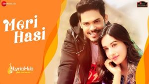 Meri Hasi Lyrics - Aakanksha Sharma, Yasser Desai