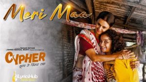 Meri Maa Lyrics - Cypher | Sonu Nigam