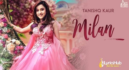 Milan Lyrics - Tanishq Kaur