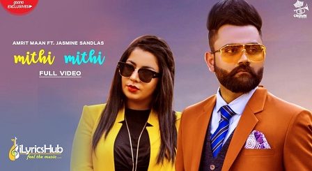 Mithi Mithi Lyrics - Amrit Maan, Jasmine Sandlas