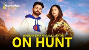 On Hunt Lyrics - Varinder Brar, Gurlez Akhtar