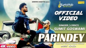 Parindey Lyrics - Sumit Goswami