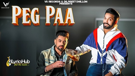 Peg Paa Lyrics - Gaggi Dhillon, Dilpreet Dhillon