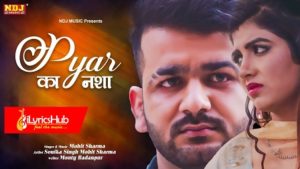 Pyar Ka Nasha Lyrics - Mohit Sharma