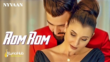 Rom Rom Lyrics - Nyvaan