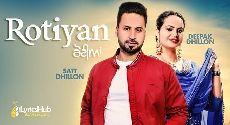 Rotiyan Lyrics - Satt Dhillon, Deepak Dhillon