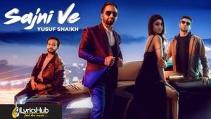 Sajni Ve Lyrics - Yusuf Shaikh