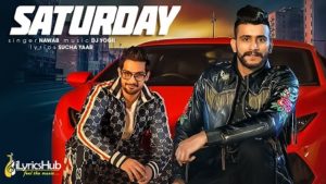 Saturday Lyrics - Nawab | Dj Yogii