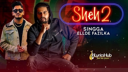 Sheh 2 Lyrics Singga