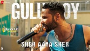 Sher Aaya Sher Lyrics - Gully Boy