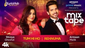 Tum Hi Ho Rehnuma Lyrics - Shreya Ghoshal & Armaan Malik