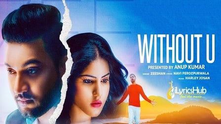 Without U Lyrics - Zeeshan