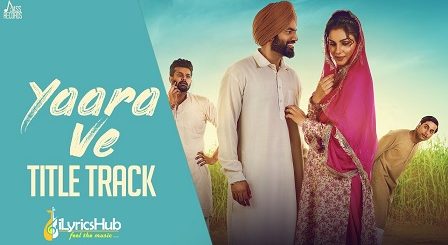 Yaara Ve Lyrics - Firoz Khan & Gurmeet Singh