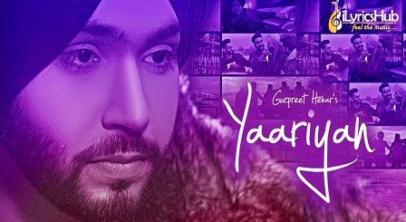 Yaariyan Lyrics - Gurpreet Hehar