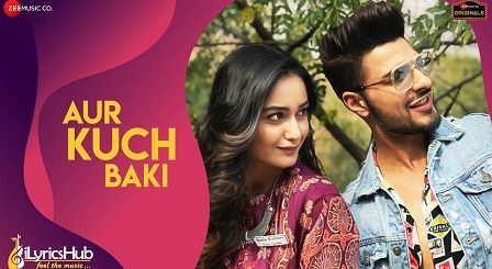 Aur Kuch Baki Lyrics Yasser Desai