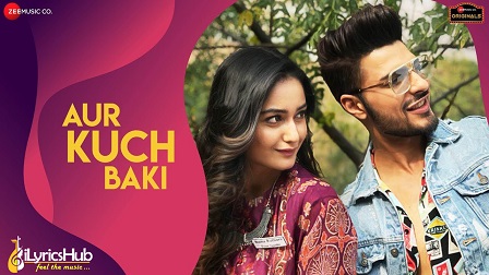 Aur Kuch Baki Lyrics Yasser Desai