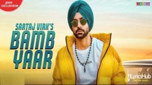 Bamb Yaar Lyrics Sartaj Virk