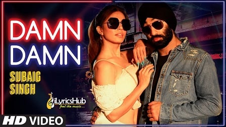 Damn Damn Lyrics - Subaig Singh