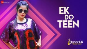 Ek Do Teen Lyrics Nikhita Gandhi