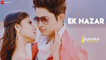 Ek Nazar Lyrics by Zubeen Garg & Angel Rai