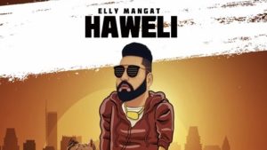 Haweli Lyrics by Elly Mangat