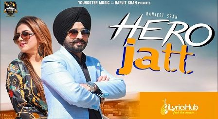 Hero Jatt Lyrics by Ranjeet Sran, Gurlez Akhtar