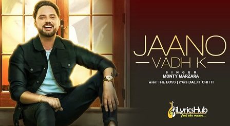 Jaano Vadh Ke Lyrics - Monty Marzara