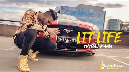 Lit Life Lyrics Yuvraj Mann