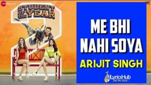 Main Bhi Nahi Soya Lyrics - Student Of The Year 2