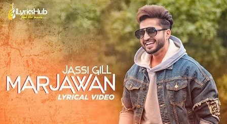 Marjawan Lyrics by Jassi Gill