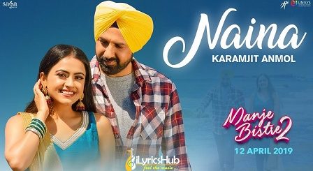 Naina Lyrics Manje Bistre 2 | Karamjit Anmol