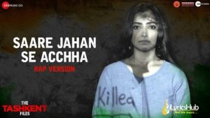 Saare Jahan Se Acha Lyrics The Tashkent Files