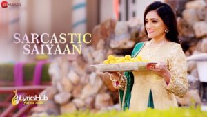 Sarcastic Saiyaan Lyrics - Parry G, Archana Jain