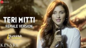 Teri Mitti Female Version Lyrics Kesari | Parineeti Chopra