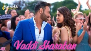 Vaddi Sharaban Lyrics De De Pyaar De