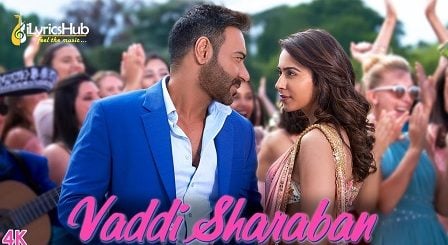 Vaddi Sharaban Lyrics De De Pyaar De