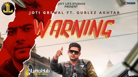 Warning Lyrics Joti Grewal, Gurlez Akhtar