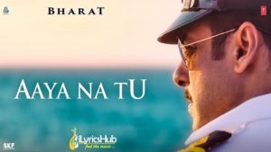 Aaya Na Tu Lyrics From Bharat by Jyoti Nooran