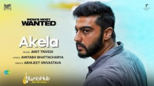 Akela Lyrics - India's Most Wanted