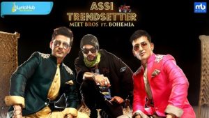 Assi Trendsetter Lyrics Meet Bros Ft. Bohemia