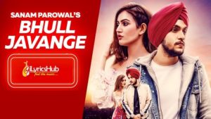 Bhul Javange Lyrics Sanam Parowal